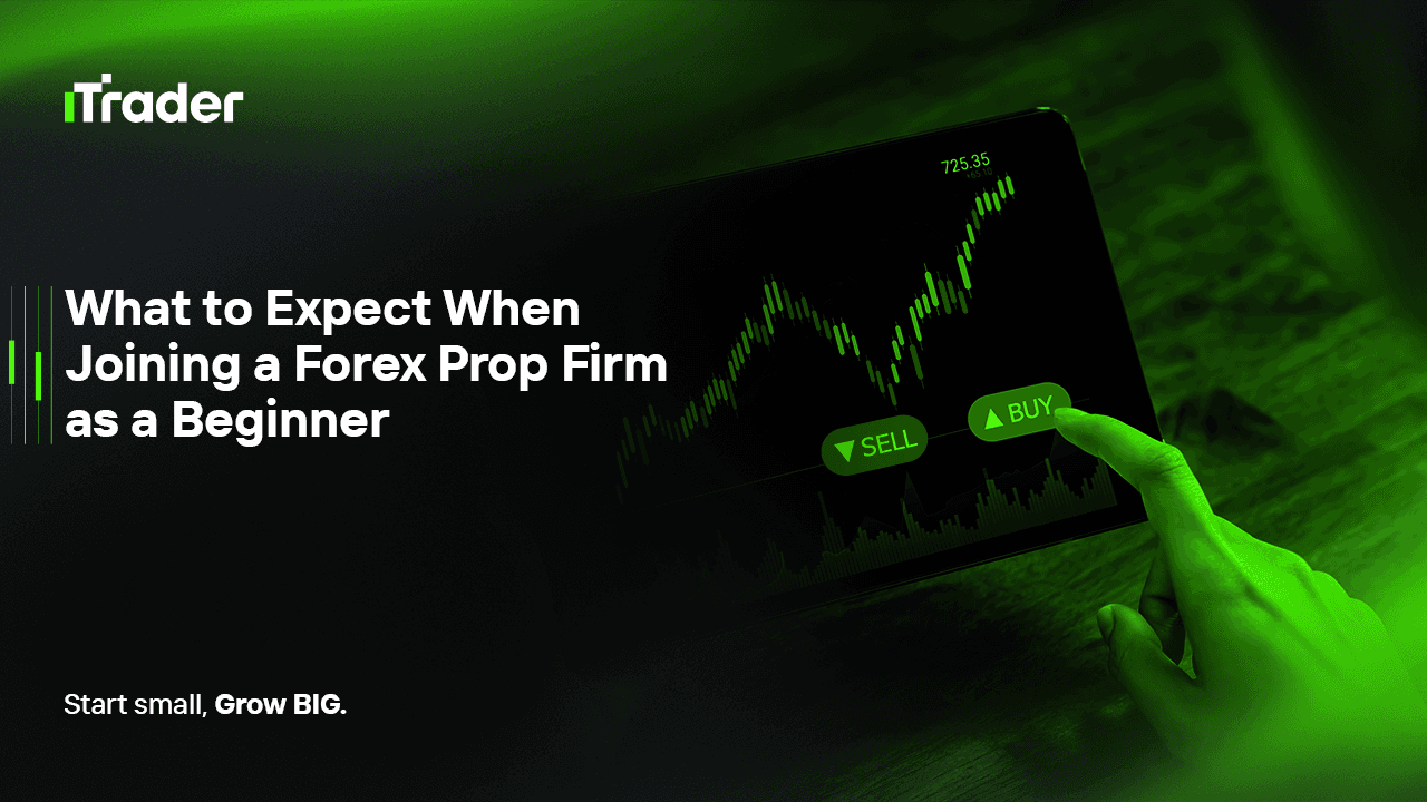 What to Expect When Joining a Forex Prop Firm as a Beginner
